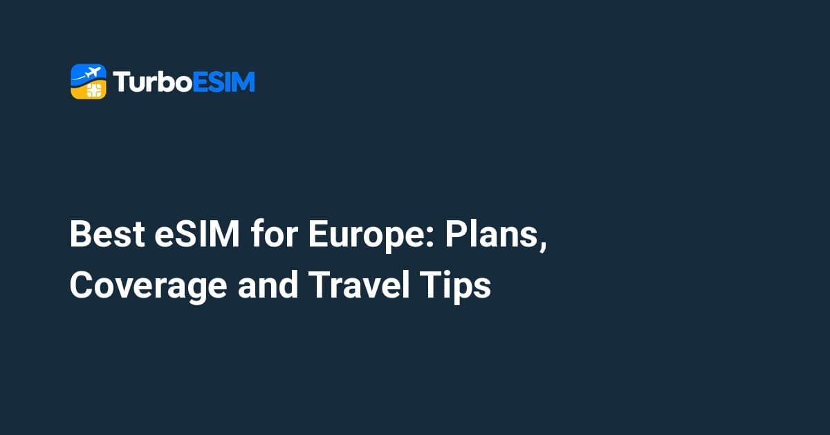 Best eSIM for Europe: Plans, Coverage and Travel Tips