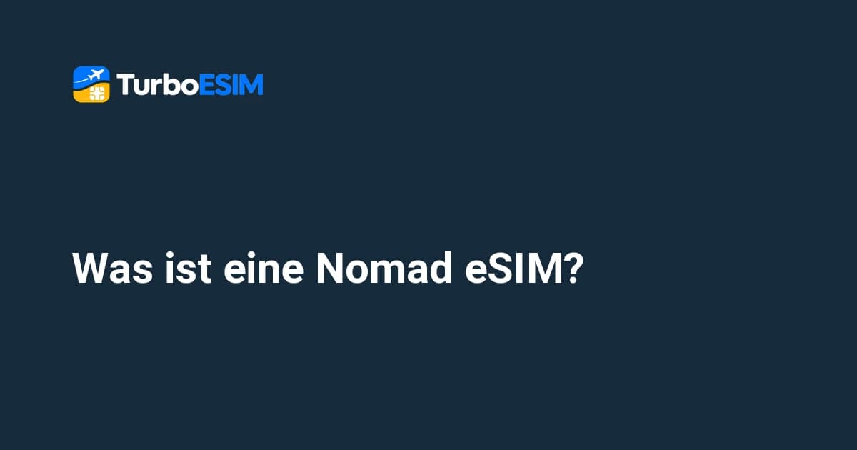 Was ist eine Nomad eSIM? Tarife, Datenpakete & Vergleich für Auslandsreisen (inkl. Roamic)